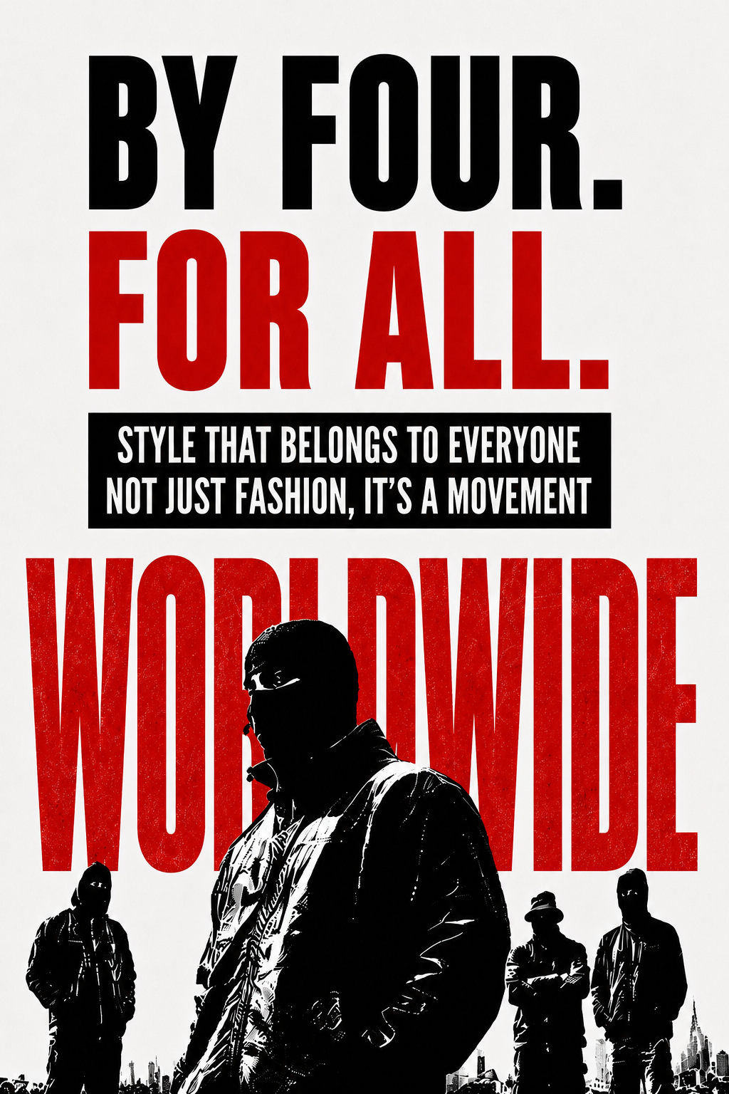 BY FOUR. FOR ALL. Style that belongs to everyone, not just fashion, it’s a movement. Ilustración en alto contraste con figuras urbanas y un 4 rojo de gran tamaño.